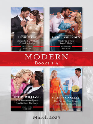 cover image of Modern Box Set 1-4 Mar 2023/Reunited by the Greek's Baby/Wed for Their Royal Heir/The Housekeeper's Invitation to Italy/The Secret She Must Te